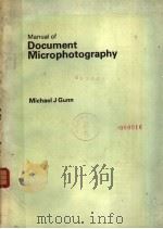 MANUAL OF DOCUMENT MICROPHOTOGRAPHY   1985  PDF电子版封面  0240511468  MICHAEL J GUNN 