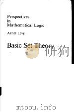 PERSPECTIVES IN MATHEMATICAL LOGIC AZRIEL LEVY BASIC SET THEORY 1979 PDF电子版封面 3540084177