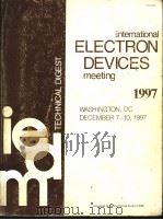 international ELECTRON DEVICES meeting 1997 1997 PDF电子版封面 0780341007