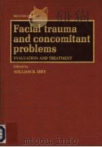 FACIAL TRAUMA AND CONCOMITANT PROBLEMS EVALUATION AND TREATMENT SECOND EDITION     PDF电子版封面  0801623499  WILLIAM B.IRBY 