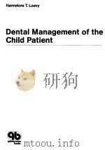 DENTAL MANAGEMENT OF THE CHILD PATIENT     PDF电子版封面  0931386403  HANNELORE T.LOEVY 