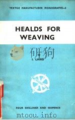 HEALDS FOR WEAVING     PDF电子版封面    I.LAIRD 