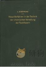 NEUE VERFAHREN IN DER TECHNIK DER CHEMISCHEN VEREDIUNG DER TEXTILFASERN BAND 1 PDF电子版封面 L·DISERENS