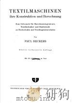 PAUL BECKERS TEXTILMASCHINEN IHRE KONSTRUKTION UND BERECHNUNG     PDF电子版封面     