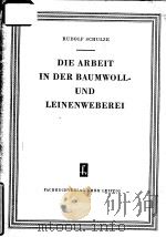 DIE ARBEIT IN DER BAUMWOLL UND LENIENWEBEREI PDF电子版封面