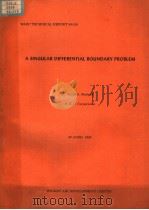A SINGULAR DIFFRENTIAL BOUNDARY PROBLEM PDF电子版封面 P.E.C.CORPORATION