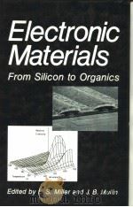 ELECTRONIC MATERIALS FROM SILICON TO ORGANICS PDF电子版封面 0306436558 L.S.MILLER J.B.MULLIN