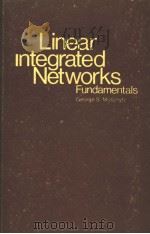 LINEAR INTEGRATED NETWORKS FUNDAMENTALS     PDF电子版封面  0442255810  GEORGE.S.MOSCHYTZ 