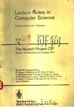 LECTURE NOTES IN COMPUTER SCIENCE THE MUNICH PROJECT CIP VOL.1 THE WIDE SPECTRUM LANGUAGE CIP-L PDF电子版封面 3540151877 G.GOOS AND J.HARTMANIS