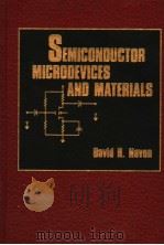 SEMICONDUCTOR MICRODEVICES AND MATERIALS 1986 PDF电子版封面 0030639832 DAVID H.NAVON