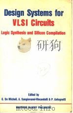 DESIGN SYSTEMS FOR VLSI CIRCUITS  LOGIC SYNTHESIS AND SILICON COMPILATION   1987  PDF电子版封面  9024735629  G.DE MICHELI  A.SANGIOVANNI-VI 