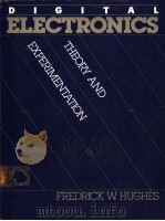 DIGITAL ELECTRONICS:THEORY AND EXPERIMENTATION PDF电子版封面 0132125560 FREDRICK W.HUGHES