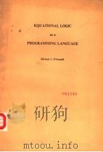 EQUATIONAL LOGIC AS A PROGRAMMING LANGUAGE PDF电子版封面 026215028X MICHAEL J.O’DONNELL