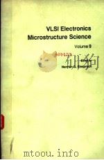 VLSI ELECTRONICS MICROSTRUCTRUE SCIENCE VOLUME 9（ PDF版）