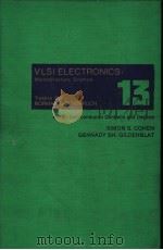 VLSI ELECTRONICS MICROSTRUCTURE SCIENCE VOLUME 13 PDF电子版封面 0122341139 SIMON S.COHEN GENNADY SH.GILD