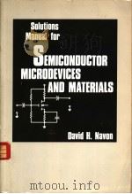 SOLUTIONS MANUAL FOR SEMICONDUCTOR MICRODEVICES AND MATERIALS PDF电子版封面 0030639840 DAVID H. NAVON