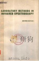 LABORATORY METHODS IN INFRARED SPECTROSCOPY SECOND EDITION PDF电子版封面 0855010274 R.G.J.MILLER B.C.STACE