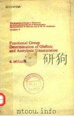 FUNCTIONAL GROUP DETERMINATION OF OLEFINIC AND ACETYLENIC UNSATURATION 1975 PDF电子版封面 K.MULLER