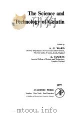 THE SCIENCE AND TECHNOLOGY OF GELATIN PDF电子版封面 0127350500 A.G.WARD A.COURTS
