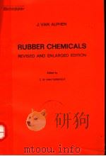 RUBBER CHEMICALS  REVISED AND ENLARGED EDITION     PDF电子版封面    C.M.VAN TURNHOUT 