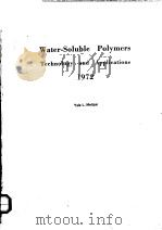 WATER-SOLUBLE POLYMERS TECHNOLOGY AND APPLICATIONS 1972 PDF电子版封面 0815504349 YALE L.MELTZER