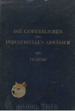 DIE GEWERBLICHEN UND INDUSTRIELLEN ABWASSER PDF电子版封面