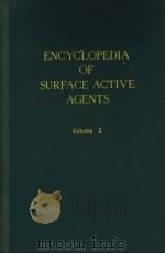 ENCYCLOPEDIA OF SURFACE ACTIVE AGENTS VOL.2     PDF电子版封面    J.-P. SISLEY  CH.E.  P.J.WOOD 