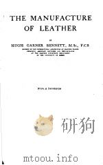 THE MANUFACTURE OF LEATHER PDF电子版封面 HUGH GARNER BENNETT. M.SC. F.