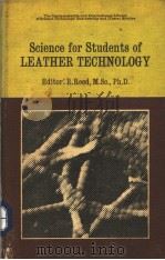 SCIENCE FOR STUDENTS OF LEATHER TECHNOLOGY PDF电子版封面 R.REED M.SC. PH.D.