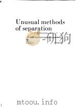 UNUSUAL METHODS OF SEPARATION     PDF电子版封面    J.A.GERSTER 