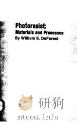 PHOTORESIST:MATERIALS AND PROCESSES PDF电子版封面 W.S.DEFOREST