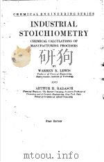 INDUSTRIAL STOICHIOMETRY CHEMICAL CALCULATIONS OF MANUFACTURING PROCESES PDF电子版封面 W ARREN K.LEWIS ARTHUR H.RADA