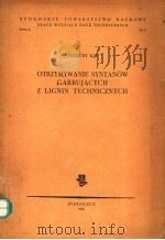 OTRZYMYWANIE SYNTANOW GARBUJACYCH Z LICNIN TECHNICZNYCH     PDF电子版封面     