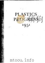 PLASTICS PROGRESS 1951     PDF电子版封面    PHILLIP MORGAN，M.A. 