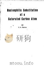 MUCLEOPHILIC SUBSTITUTION AT A SATURATED CARBON ATOM PDF电子版封面 C.A.BUNTON