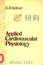 APPLIED CARDIOVASCULAR PHYSIOLOGY PDF电子版封面 0470108807 G.R.KELMAN
