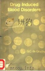 DRUG-INDUCED BLOOD DISORDERS PDF电子版封面 0632000279 G.C.DE GRUCHY