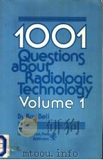 1001 QUESTIONS ABOUT RADIOLOGIC TECHNOLOGY VOLUME 1 1980 PDF电子版封面 0839116071