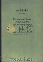 ANTIBIOTICS   VOL.3  MECHANISM OF ACTION OF ANTIMICROBIAL AND ANTITUMOR AGENTS     PDF电子版封面  3540066535  JOHN W.CORCORAN AND FRED E.HAH 