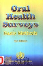 ORAL HEALTH SURVEYS BASIC METHODS 4TH EDITION 1997 PDF电子版封面 9241544937