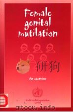 FEMALE GENITAL MUTILATION AN OVERVIEW 1999 PDF电子版封面 9241561912