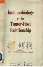 IMMUNOBIOLOGY OF THE TUMOR-HOST RELATIONSHIP 1974 PDF电子版封面 012652260X