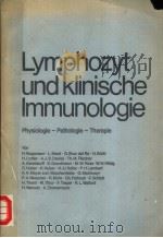 LYMPHOZYT UND KLINISCHE IMMUNOLOGIE:PHYSIOLOGIE,PATHOLOGIE,THERAPIE 1975 PDF电子版封面 3540073728 H.BEGEMANN