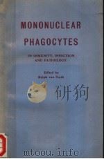 MONONUCLEAR PHAGOCYTES IN IMMUNITY,INFECTION AND PATHOLOGY 1975 PDF电子版封面 0632004711 RALPH VAN FURTH