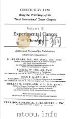 ONCOLOGY 1970 BEING THE PROCEEDINGS OF THE TENTH INTERNATIONAL CANCER CONGRESS VOLUME II EXPERIMENTA（1971 PDF版）