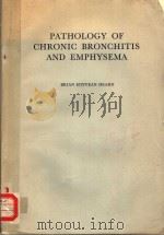PATHOLOGY OF CHRONIC BRONCHITIS AND EMPHYSEMA BRIAN EDYVEAN HEARD   1969  PDF电子版封面     