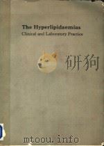 THE HYPERLIPIDAEMIAS CLINICAL AND LABORATORY PRACTICE 1976 PDF电子版封面 0632001488 BARRY LEWIS