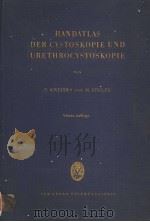 HANDATLAS DER CYSTOSKOPIE UND URETHROCYSTOSKOPIE 1955 PDF电子版封面