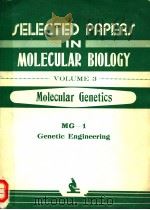 SELECTED PAPERS IN MOLECULAR BIOLOGY VOL.3 MOLECULAR GENETICS PDF电子版封面