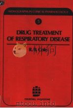 MONOGRAPHS IN CLINICAL PHARMACOLOGY VOLUME 5 DRUG TREATMENT OF RESPIRATORY DISEASE PDF电子版封面 0443080127 R.B.COLE
